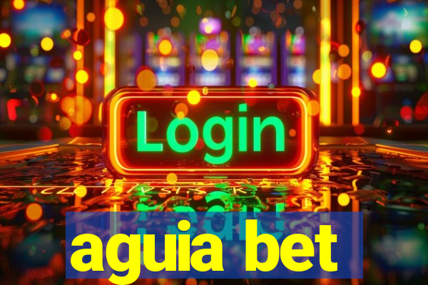 aguia bet